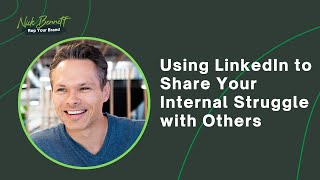 Using LinkedIn to share your internal struggle with others featuring Robin Daniels