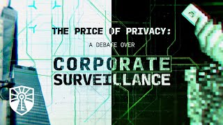 The Price of Privacy: A Debate over Corporate Surveillance