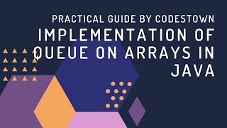Implementation of Queue using Arrays in Java | CodesTown