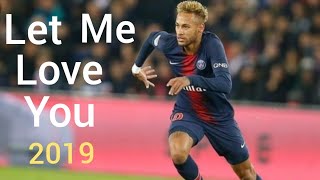 Neymar jr Let Me Love You Justin Bieber Skills and Goals 2018/19