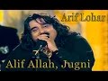 Alif Allah, Jugni - Arif Lohar - Virsa Heritage Revived