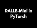 DALLE Mini in PyTorch | Generate AI Art