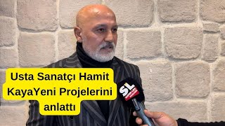 Usta Sanatçı Hamit Kaya Yeni Projelerini Anlattı