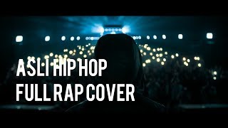 Asli hip hop full rap cover | Ranveer singh | Gullyboy | Spitfire | Alia bhatt | Excel movies