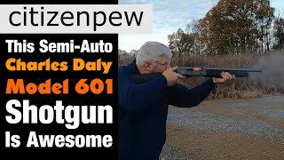 This Semi-Auto Charles Daly Model 601 Shotgun Is Awesome