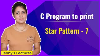 Star Pattern 7 | Printing Pattern in C | C Programming Tutorials
