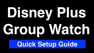 How to use Disney Plus Group Watch