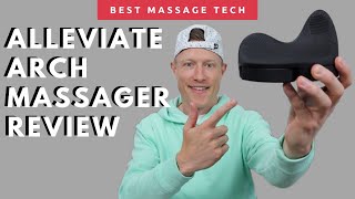 Alleviate Arch Massager Review