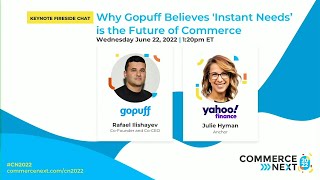 KEYNOTE FIRESIDE CHAT Why Gopuff Believes 'Instant Needs' is the Future of Commerce