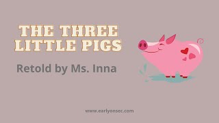 Retelling a Story “The Three Little Pigs”