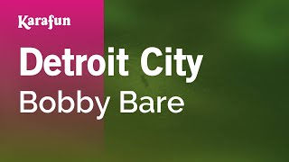 Detroit City - Bobby Bare | Karaoke Version | KaraFun