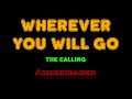 The Calling - Wherever You Will Go [Karaoke Real Sound]