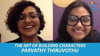 Parvathy Thiruvothu | The Art of Building Characters | Dial M For Films