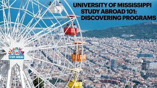 University of Mississippi - Study Abroad 101: Discovering Programs