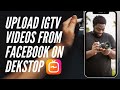 How to upload to IGTV Through Facebook | Facebook Creator Studio