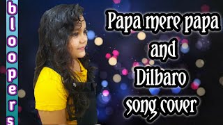 Papa Mere Papa X Dilbaro | Song Cover By Tirtha+Funny BTS  Watch Till The End!!!