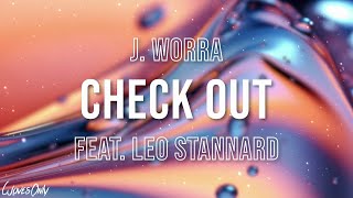 J. Worra - Check Out feat. Leo Stannard (Lyrics)