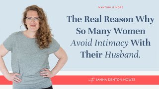 The Real Reason Why So Many Women Avoid Intimacy With Their Husband.