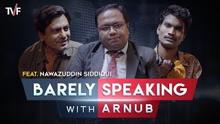 Barely Speaking with Arnub | Nawazuddin Siddiqui