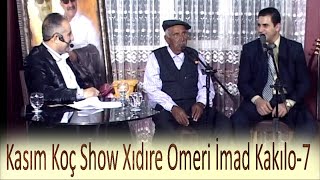 Kasım Koç - Show Xıdıre Omeri İmad Kakılo 7