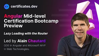 Angular Mid-level Certification | Bootcamp Preview | Lazy Loading with the Router