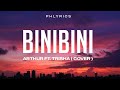 Arthur Miguel Ft. Trisha Macapagal ( Cover ) | Binibini | Lyrics