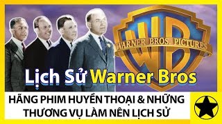 Lịch Sử Warner Bros – Hãng Phim Huyền Thoại Và Những Thương Vụ Làm Nên Lịch Sử Ngành Phim