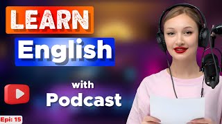 Learn English With Podcast Conversation  Episode 15 | English Podcast For Beginn