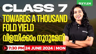 Class 7 Basic Science | Towards A Hundredfold Yield - വിളയിക്കാം നൂറുമേനി | Xylem Class 7