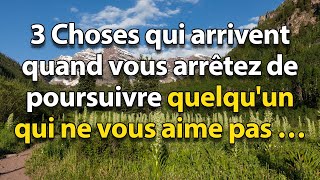 3 Choses qui se produisent lorsque tu arrêtes de POURSUIVRE QUELQU'UN QUI NE T'AIME PAS