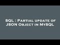SQL : Partial update of JSON Object in MySQL
