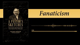 Fanaticism Is Not Faith - Ichabod Spencer | A Pastor's Sketches