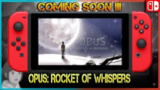 OPUS: Rocket of Whispers | Trailer | Upcoming Nintendo Switch