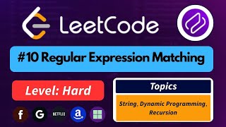 LeetCode 10 | Regular Expression Matching | Best Intuition + Optimal DP Solution