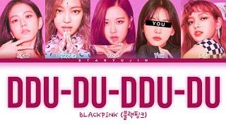 Blackpink Ddu-du-ddu-du Lyrics 5 Members Ver  You As A Member Karaoke