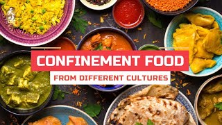 Confinement Foods From Different Cultures