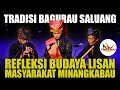 TRADISI BAGURAU SALUANG REFLEKSI BUDAYA LISAN MASYARAKAT MINANGKABAU