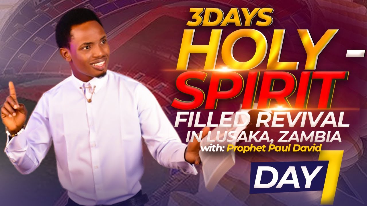 Day 1 Holy Spirit Filled Revival In Lusaka Zambia Prophet Paul David