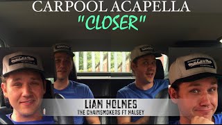 The Chainsmokers Ft Halsey - CLOSER (Carpool Acapella Cover)