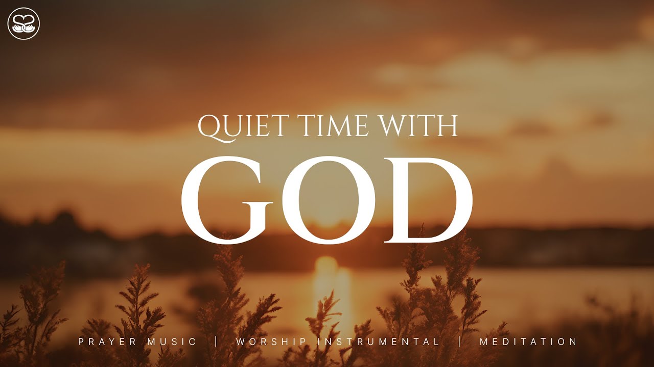 Quiet Time With God 1 Hour Instrumental Worship Prayer Music