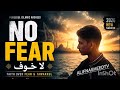 No Fear | لا خوف | Powerful Islamic Nasheed 2026 | Faith Over Fear & Tawakkul