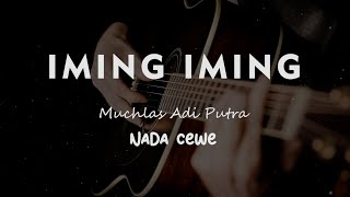 IMING IMING //  Muchlas Adi Putra // KARAOKE GITAR AKUSTIK NADA CEWE ( FEMALE )