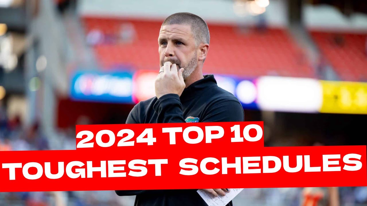 Top 10 Toughest Schedules For The 2024 College Football Season - YouTube