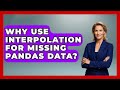 Why Use Interpolation For Missing Pandas Data? - Python Code School