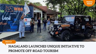 Nagaland launches unique initiative to promote off-road tourism