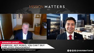 Economic Engagement Leader Bill Fotsch Interviewed by Adam Torres on Mission Matters Podcast