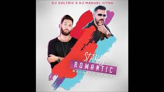 StanAJ - Romantic (DJ Soltrix & DJ Manuel Citro Bachata Remix)