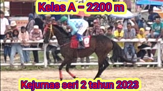 Queen thalassa masih yg tercepat || Kelas A - 2200 m || Kejurnas seri 2 tahun 2023