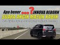 SUARA ANGIN MASUK KABIN INNOVA REBORN DI KECEPATAN 100 KM/JAM Up