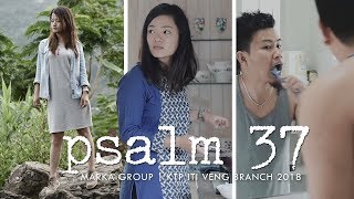 Psalm Thirty Seven | Marka Group | KTP ITI Veng | 2018